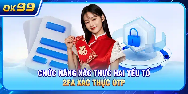 Chức năng xác thực hai yếu tố 2FA xác thực OTP