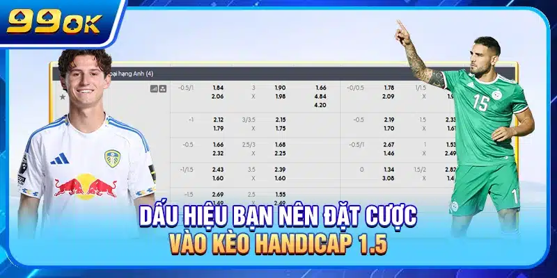 Dấu hiệu bạn nên đặt cược vào kèo handicap 1.5