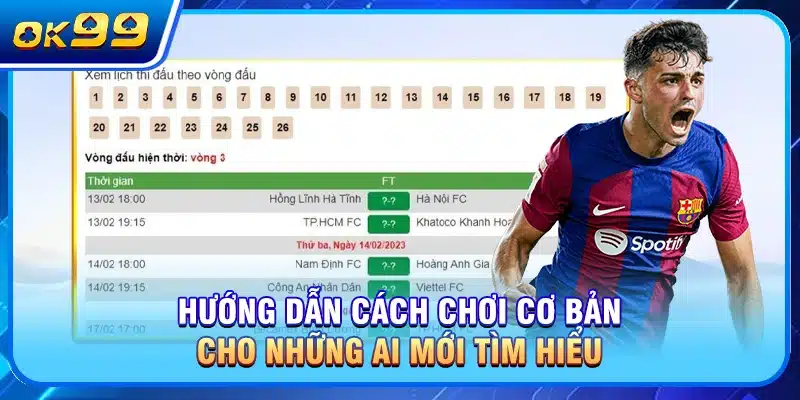 Hướng dẫn cách chơi cơ bản cho những ai mới tìm hiểu