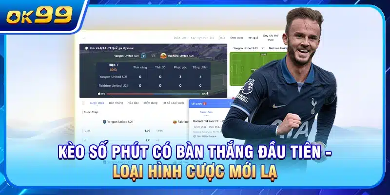 Kèo số phút có bàn thắng đầu tiên - Loại hình cược mới lạ