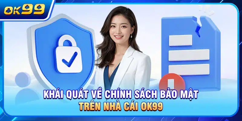 Khái quát về chính sách bảo mật trên nhà cái OK99